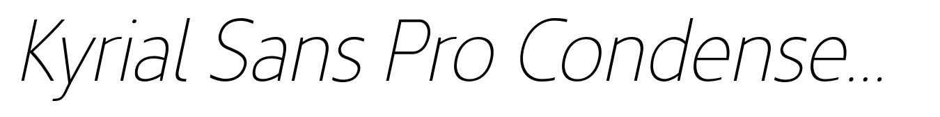 Kyrial Sans Pro Condensed UltraLight Italic